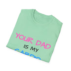 d1sapo1ntment "Your Dad Is My Cardio" Shirt