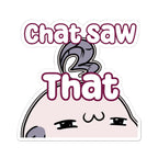 ProjektDove "Chat Saw That" Sticker