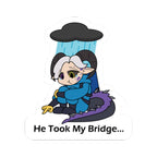 VickraAlnova "He Took My Bridge" Sticker