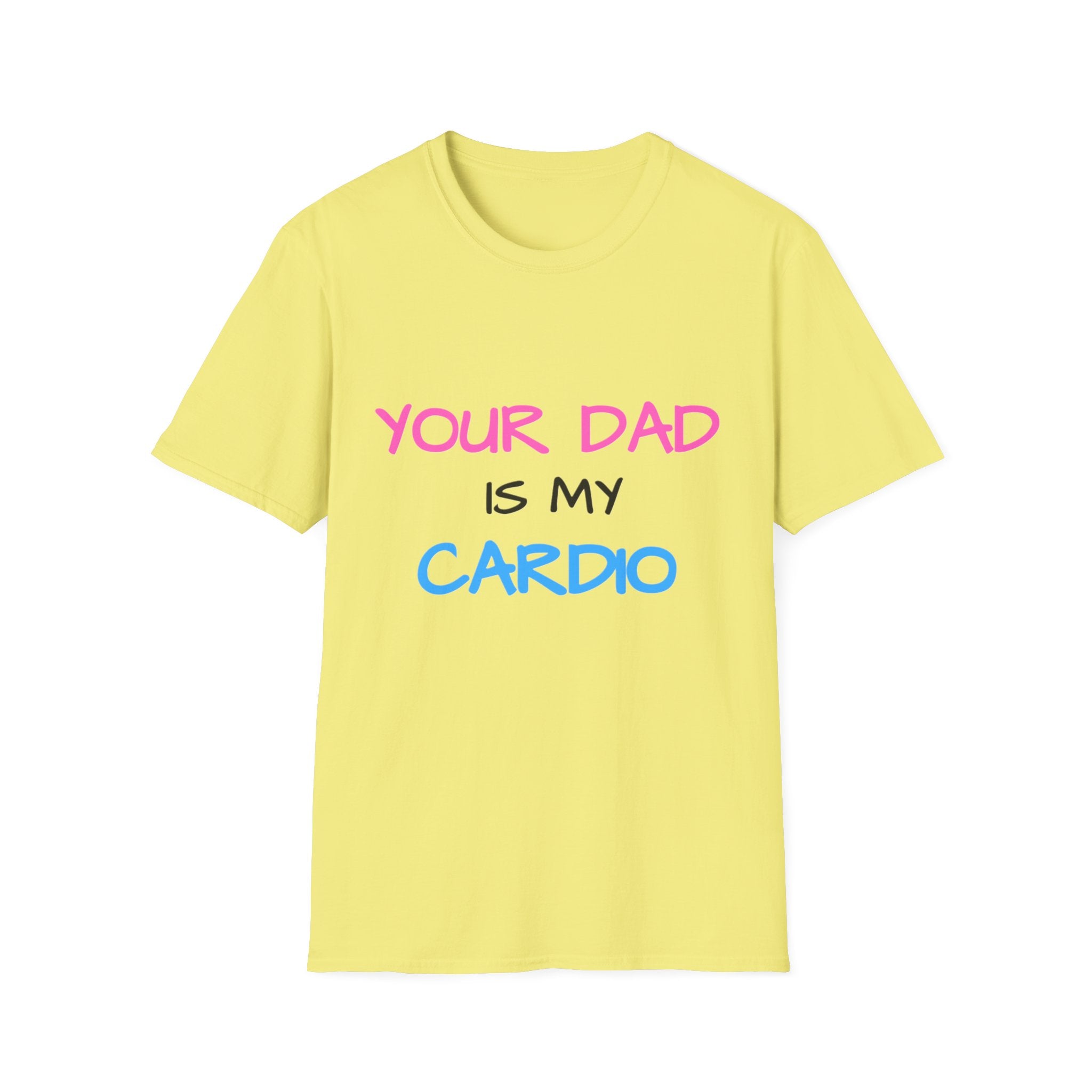 d1sapo1ntment "Your Dad Is My Cardio" Shirt