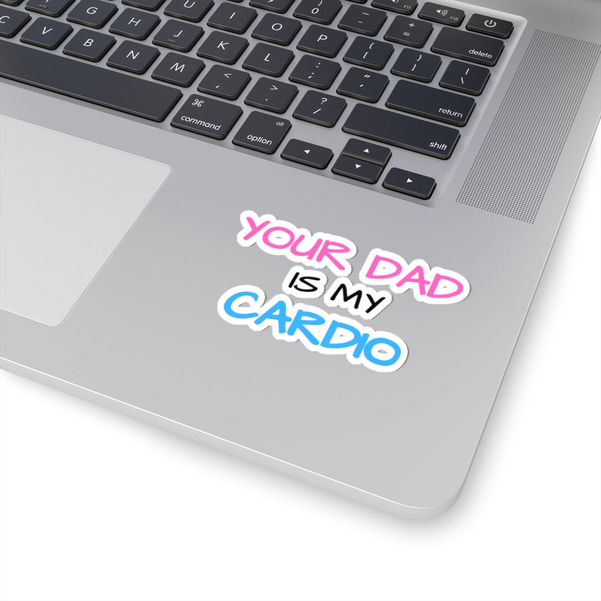 d1sapo1ntment "Your Dad Is My Cardio" Sticker