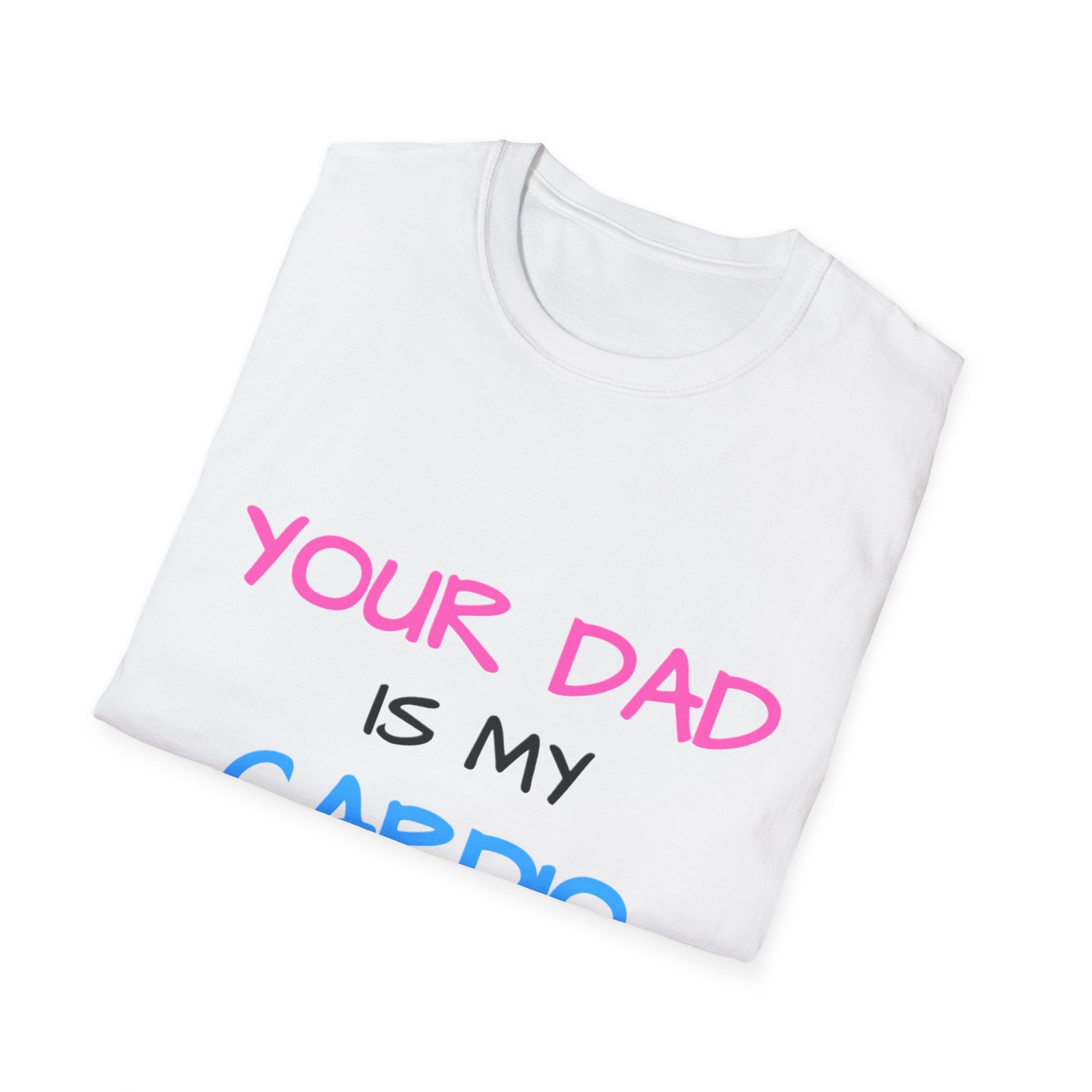 d1sapo1ntment "Your Dad Is My Cardio" Shirt