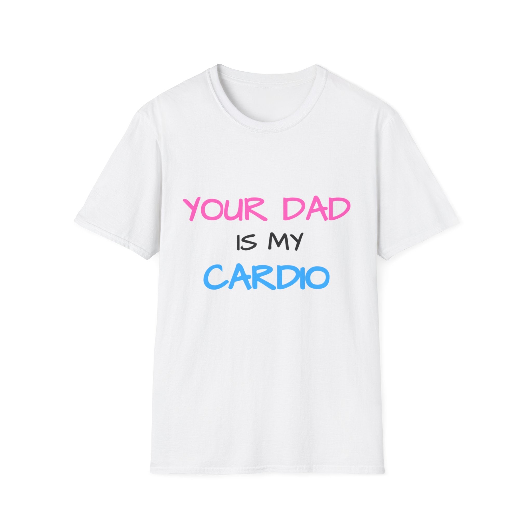d1sapo1ntment "Your Dad Is My Cardio" Shirt