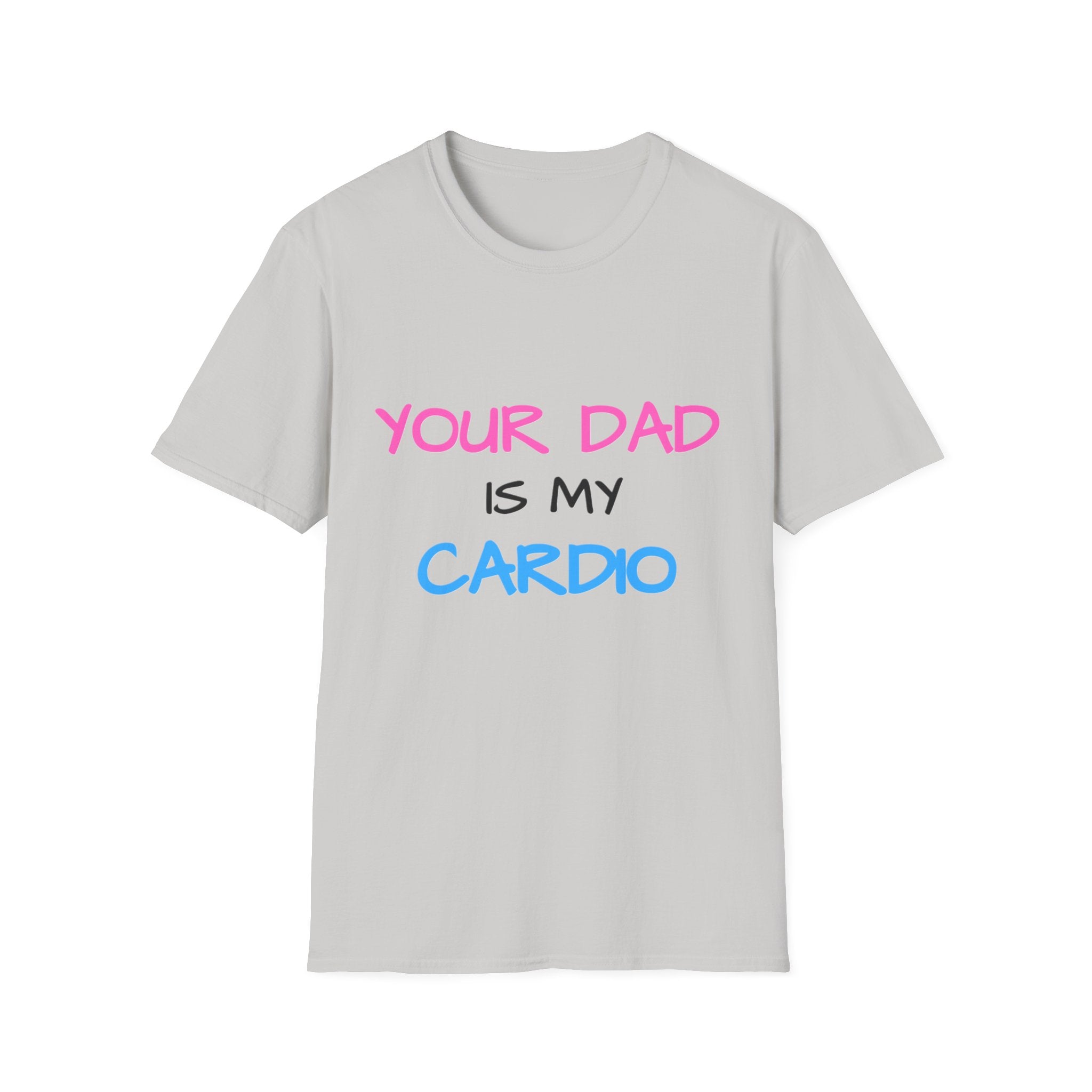 d1sapo1ntment "Your Dad Is My Cardio" Shirt
