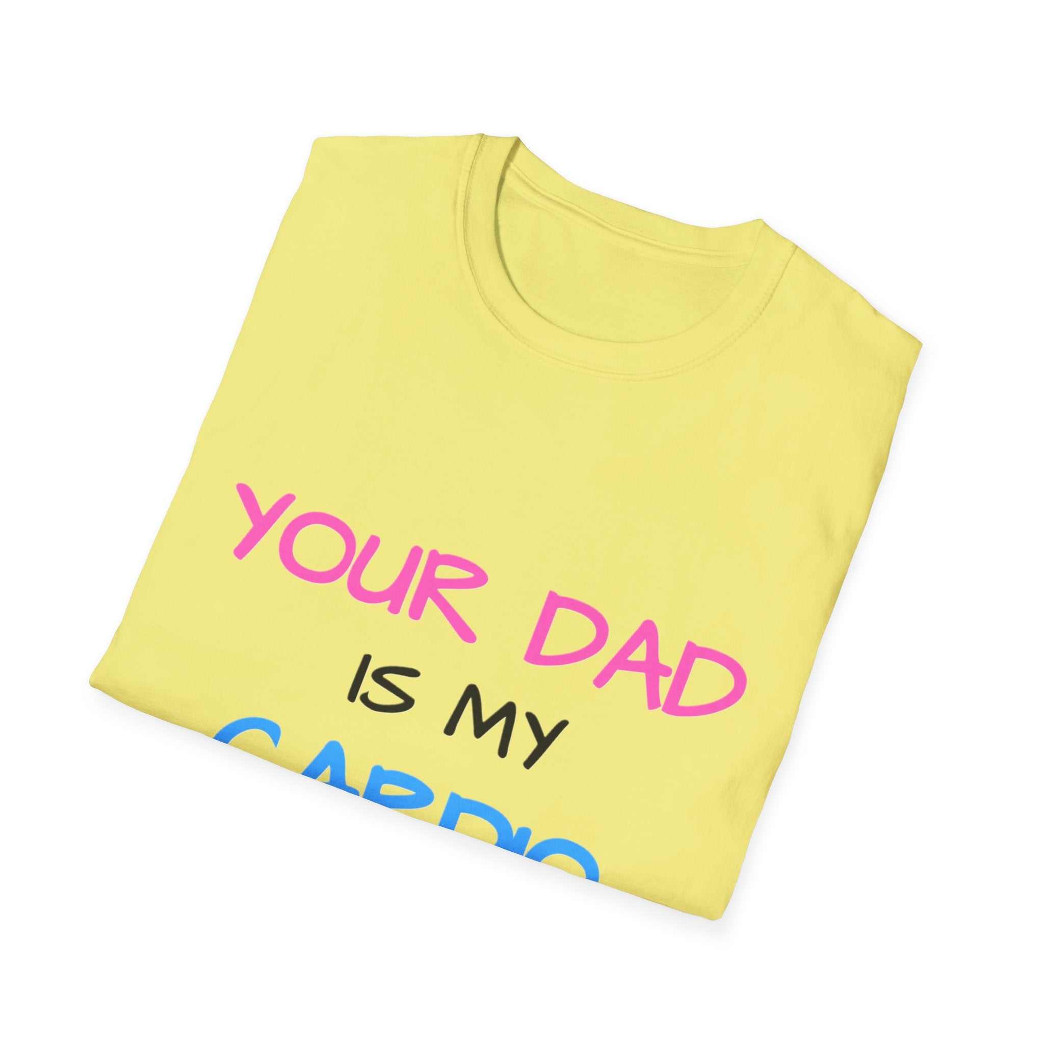 d1sapo1ntment "Your Dad Is My Cardio" Shirt