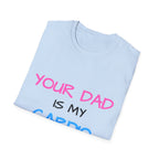 d1sapo1ntment "Your Dad Is My Cardio" Shirt